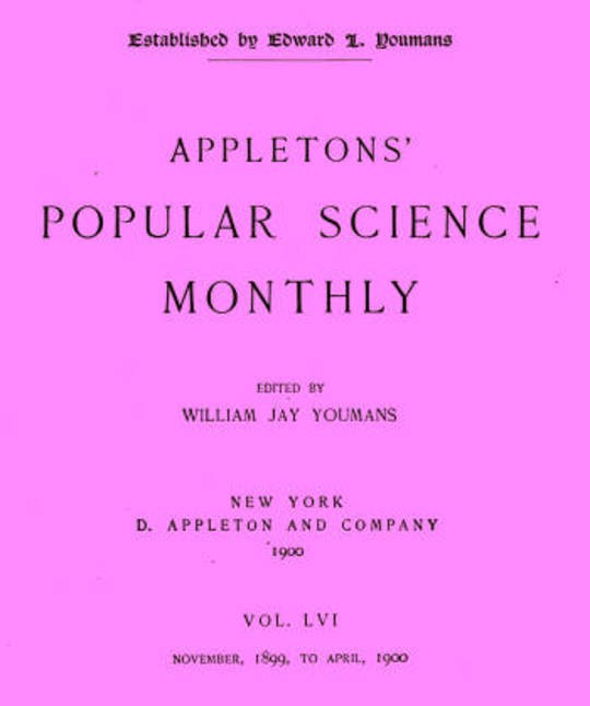 Appletons' Popular Science Monthly, Vol. 56, March 1900 Nov. 1899 to April, 1900