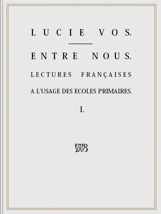 Entre Nous Lectures françaises à l'usage des écoles primaires - I