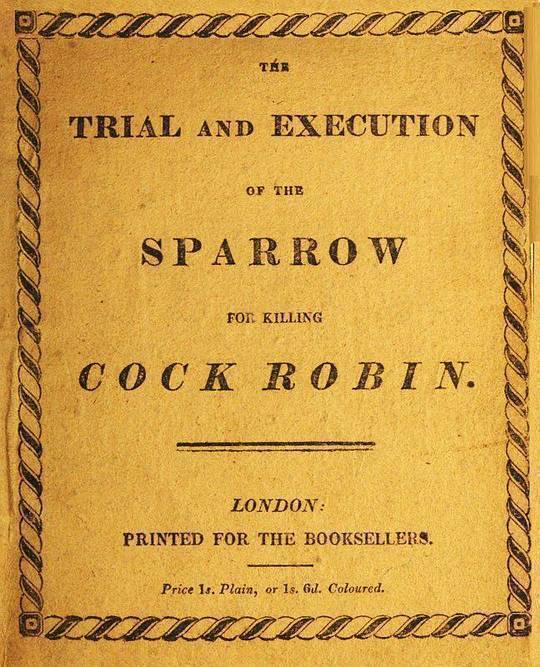 The Trial and Execution of the Sparrow for killing Cock Robin