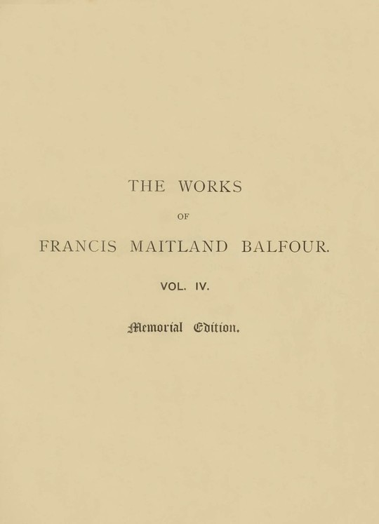 The Works of Francis Maitland Balfour, Volume IV (of 4)