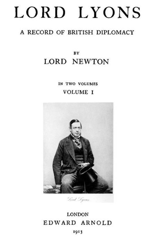 Lord Lyons: A Record of British Diplomacy, Vol. 1 of 2