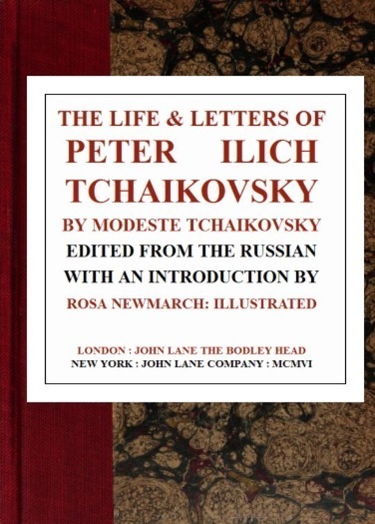 The Life & Letters of Peter Ilich Tchaikovsky