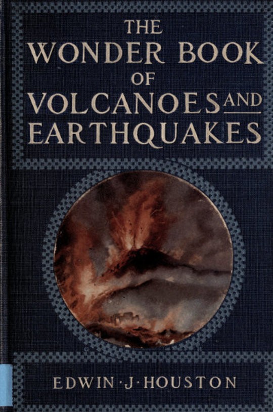 The Wonder Book of Volcanoes and Earthquakes