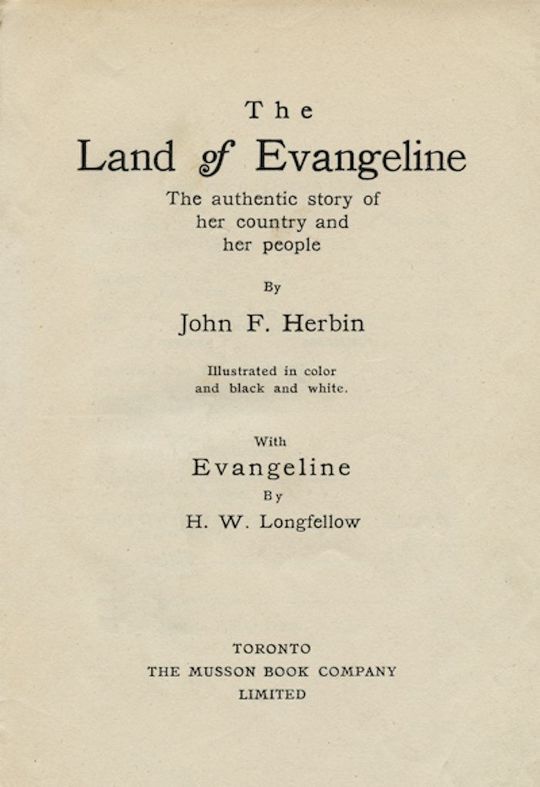 The Land of Evangeline The Authentic Story of Her Country and Her People