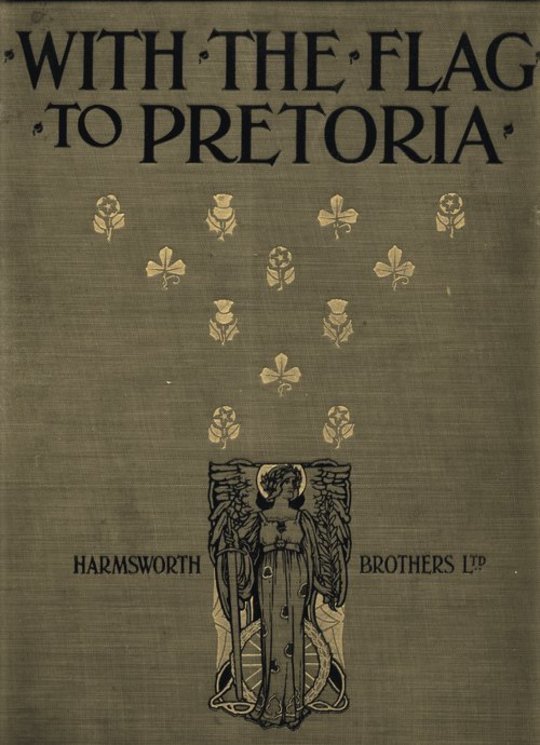 With the Flag to Pretoria A History of the Boer War of 1899-1900. Volume 1