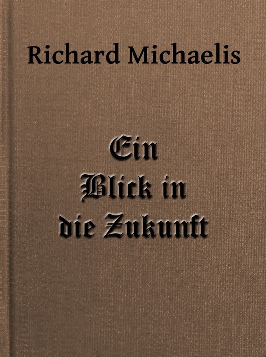 Ein Blick in die Zukunft Eine Antwort auf: Ein Rückblick von Edward Bellamy