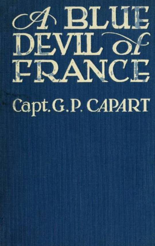 A Blue Devil of France Epic figures and stories of the Great War, 1914-1918