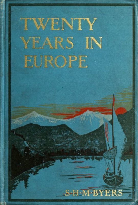 Twenty Years in Europe A Consul-General's Memories of Noted People, with Letters From General W. T. Sherman