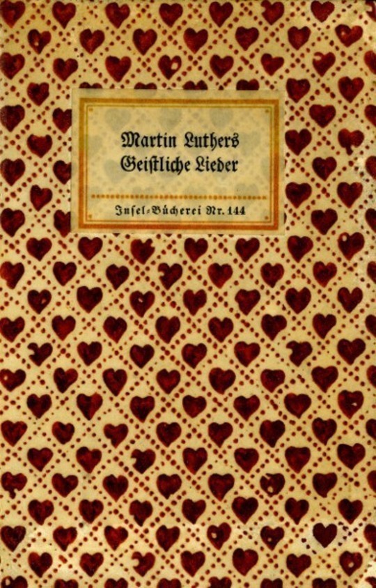 Martin Luthers Geistliche Lieder