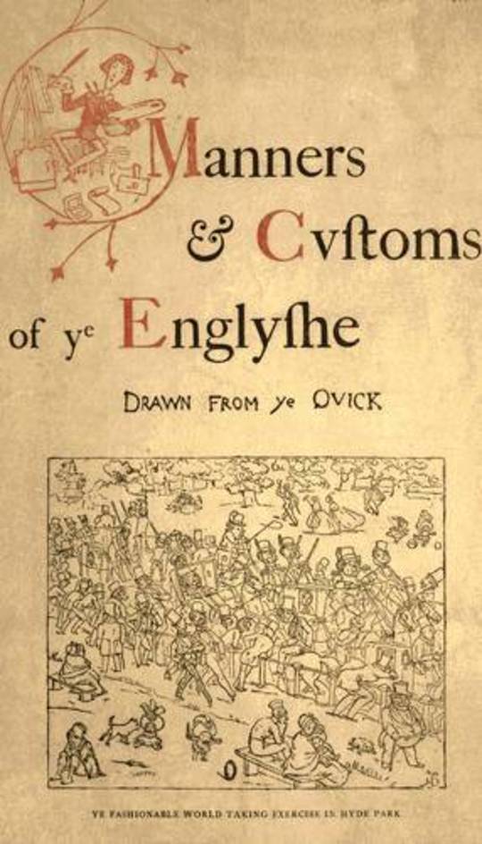 Manners & Cvftoms of ye Englyfhe Drawn from ye Qvick