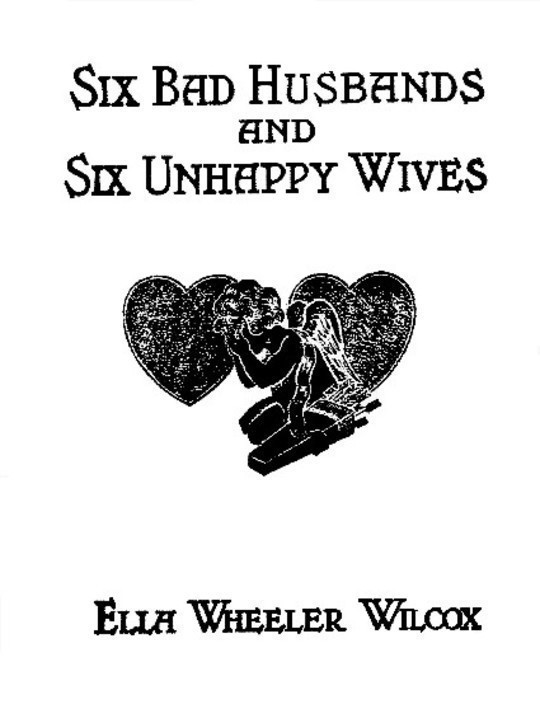 Six Bad Husbands and Six Unhappy Wives