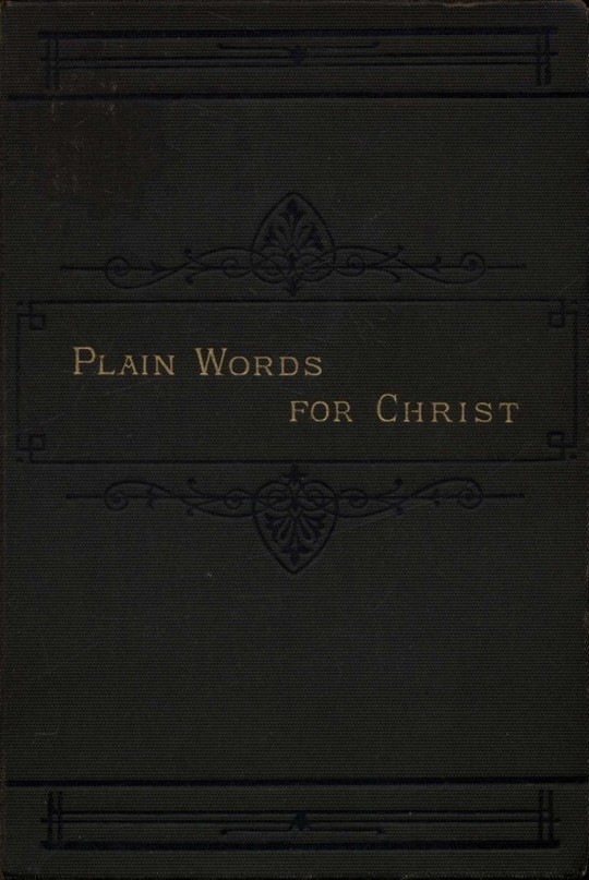 Plain Words for Christ, Being a Series of Readings for Working Men