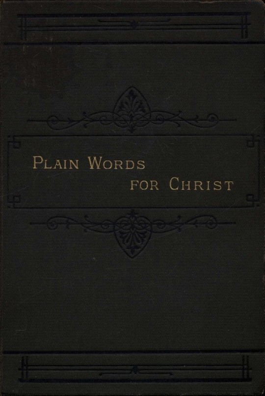 Plain Words for Christ, Being a Series of Readings for Working Men