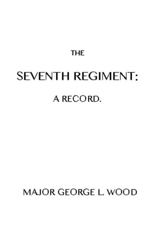 The Seventh Regiment A Record