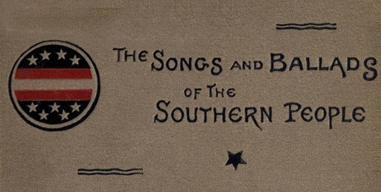 Songs and Ballads of the Southern People: 1861-1865