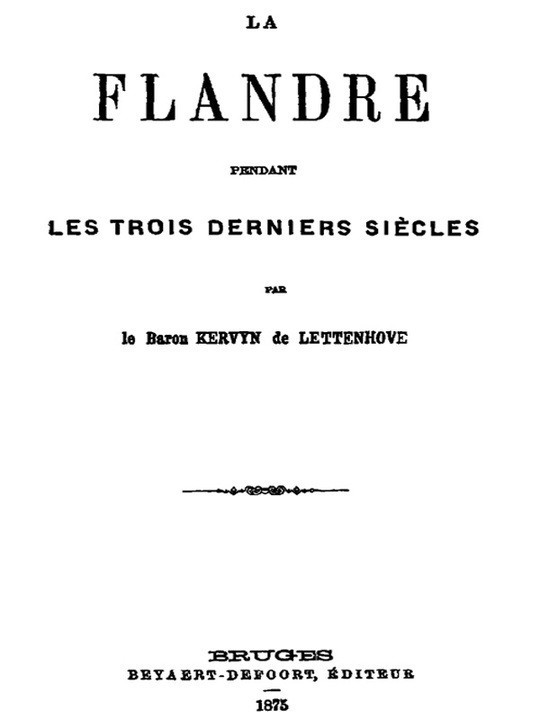 La Flandre pendant des trois derniers siècles