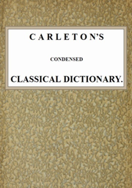 Carleton's Condensed Classical Dictionary