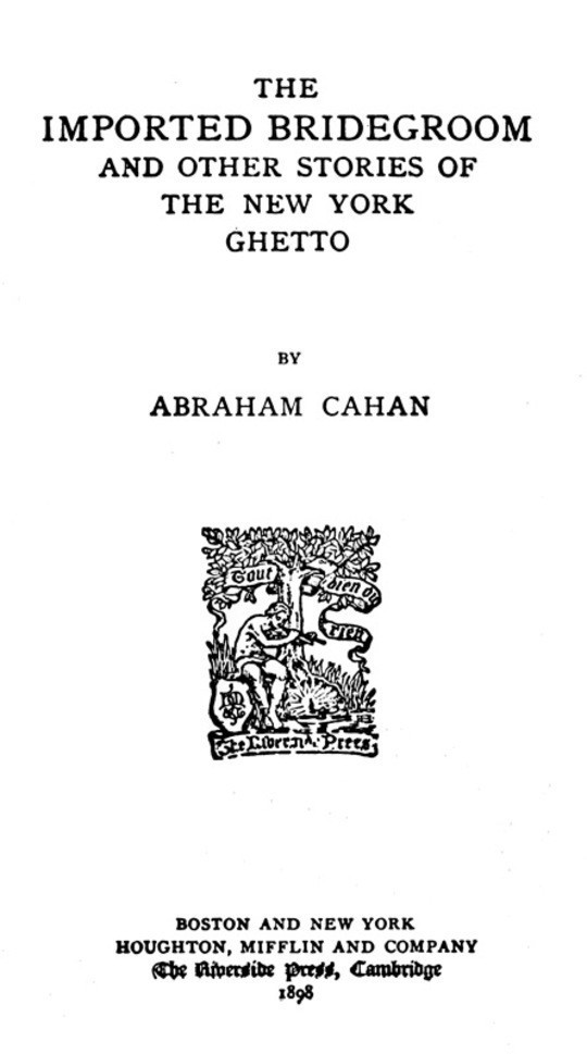 The Imported Bridegroom And Other Stories of the New York Ghetto