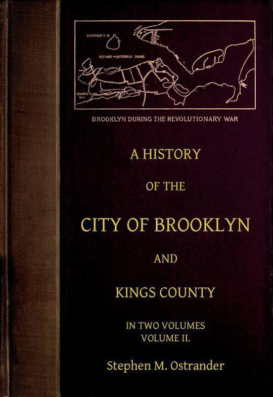 A History of the City of Brooklyn and Kings County Volume II