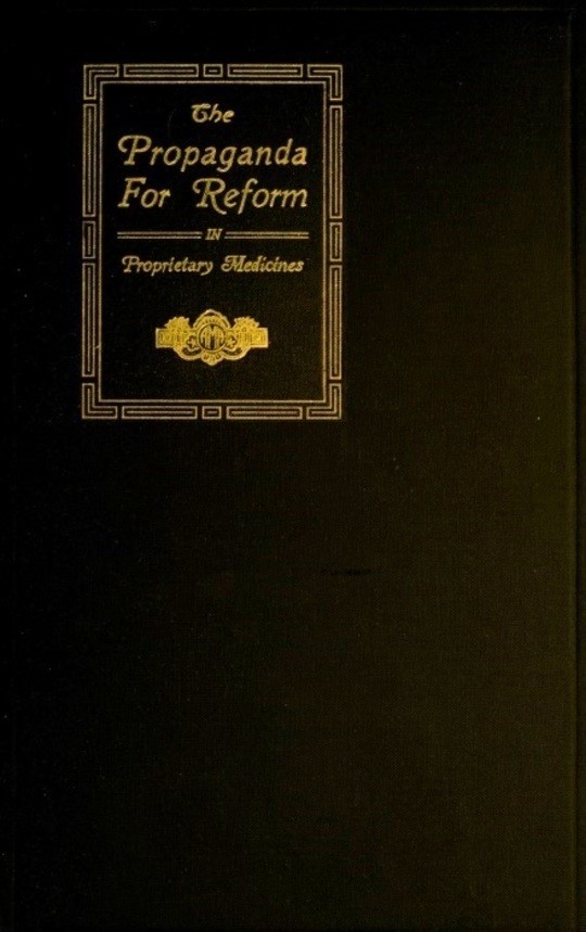 The Propaganda for Reform in Proprietary Medicines, Vol. 2 of 2