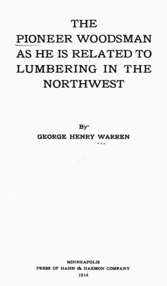 The Pioneer Woodsman as He is Related to Lumbering in the Northwest