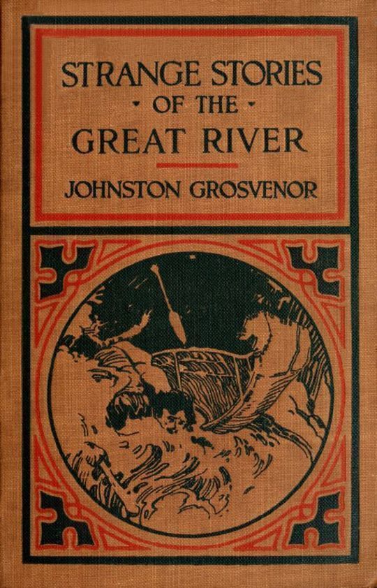 Strange Stories of the Great River The Adventures of a Boy Explorer