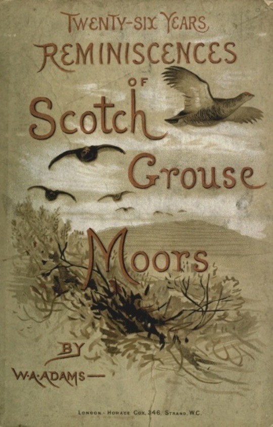 Twenty-Six Years Reminiscences of Scotch Grouse Moors