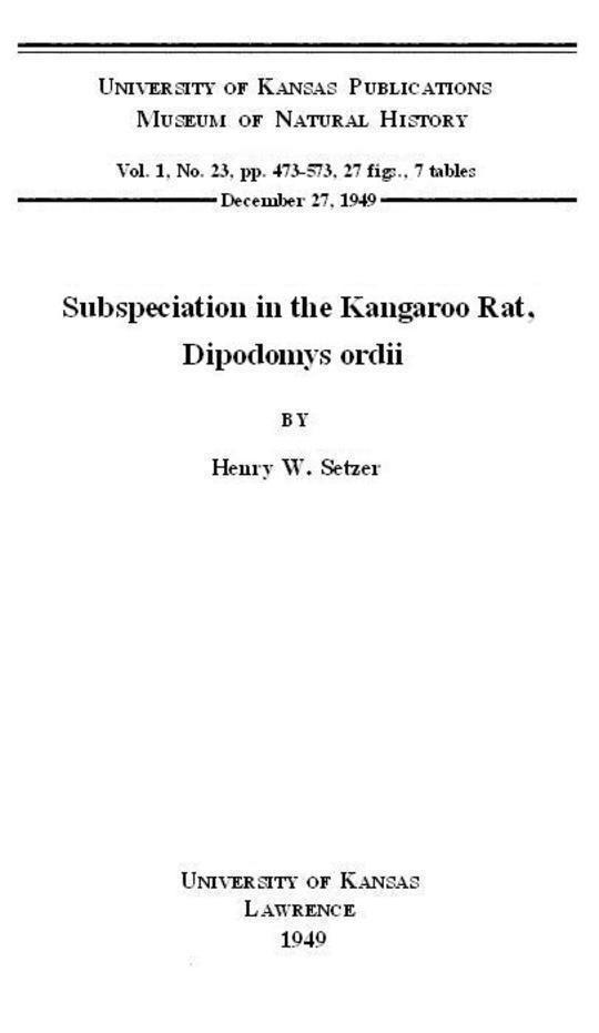 Speciation in the Kangaroo Rat, Dipodomys ordii KU. Vol 1 No 23