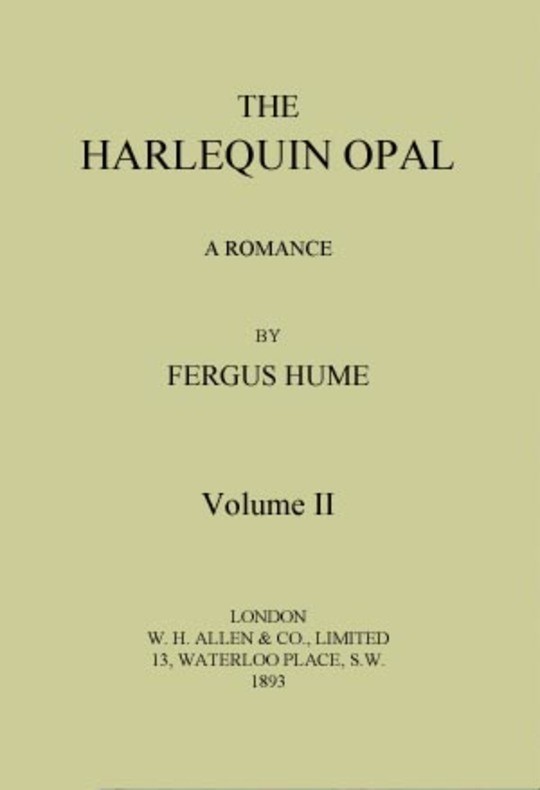 The Harlequin Opal, Vol. 2 (of 3) A Romance