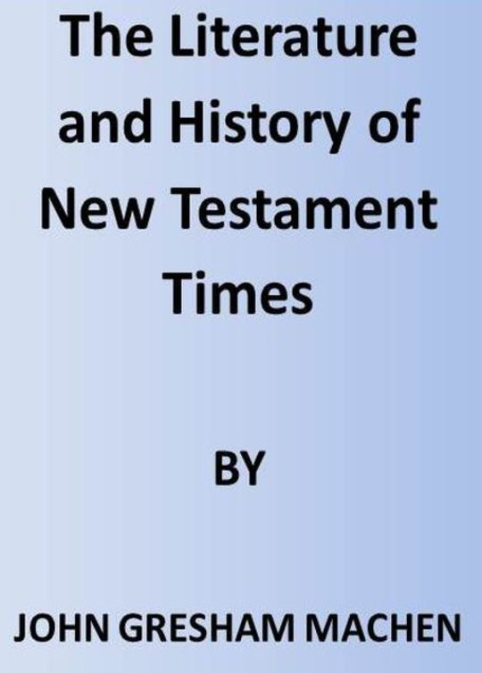 The Literature and History of New Testament Times