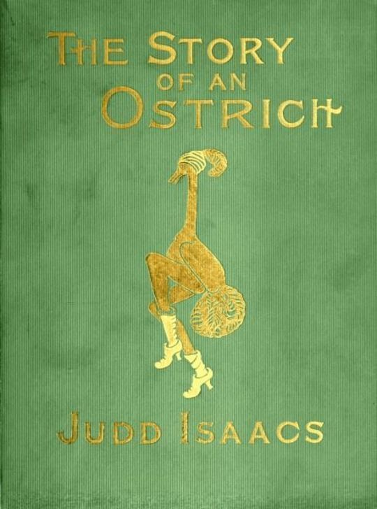 The Story of an Ostrich An Allegory and Humorous Satire in Rhyme.