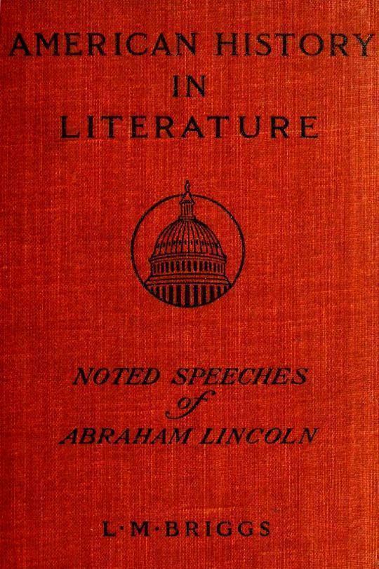 Noted Speeches of Abraham Lincoln Including the Lincoln-Douglas Debate