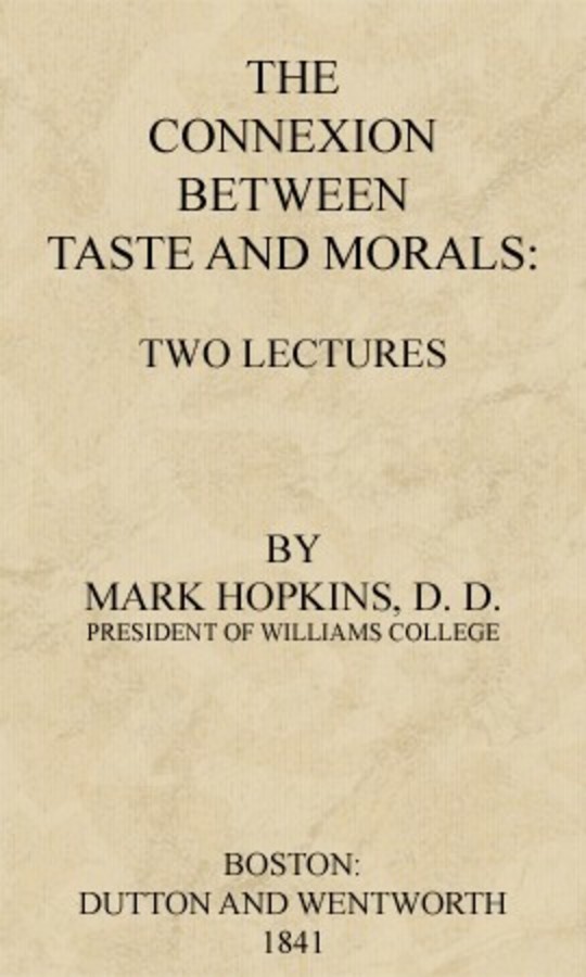 The Connexion Between Taste and Morals Two lectures