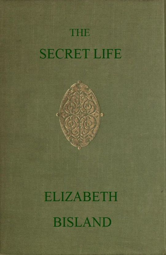 The Secret Life Being the Book of a Heretic