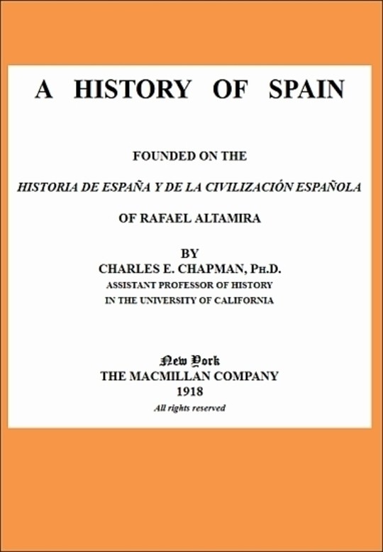 A History of Spain founded on the Historia de España y de la civilización española of Rafael Altamira