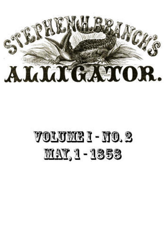 Stephen H. Branch's Alligator, Vol. 1 no. 2, May 1, 1858