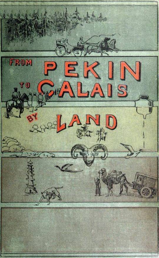 From Pekin to Calais by Land