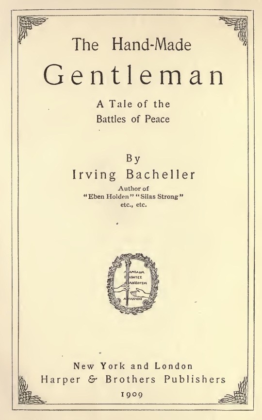 The Hand-Made Gentleman A Tale of the Battles of Peace