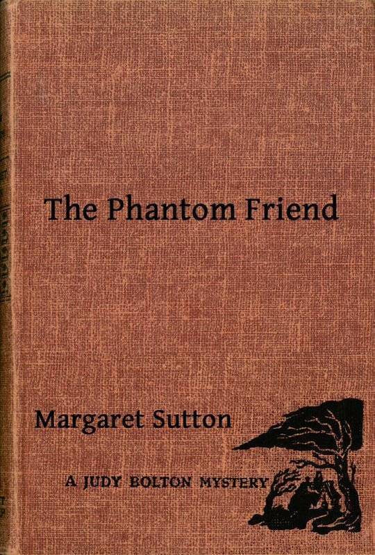 The Phantom Friend A Judy Bolton Mystery