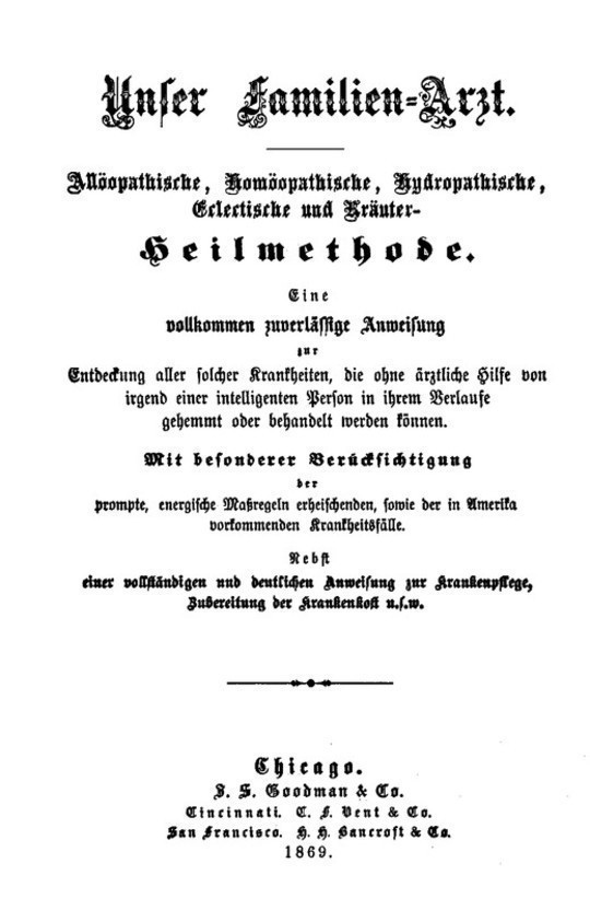 Unser Familien-Arzt Allöopathische, Homöopathische, Hydropathische, Eclectische und Kräuter-Heilmethode