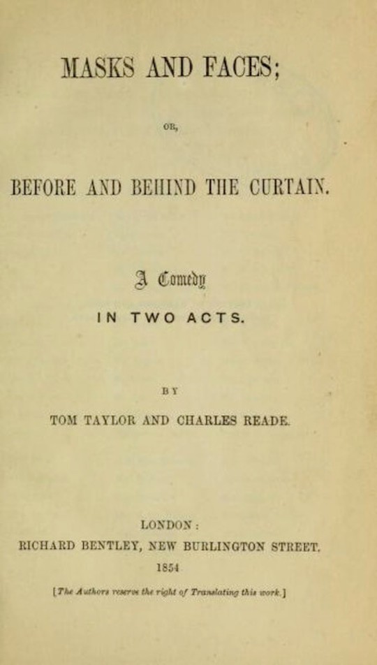 Mask and Faces, or, Before and Behind the Curtain A Comedy in Two Acts