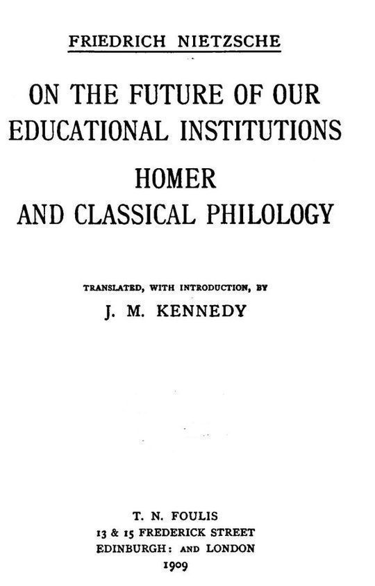 On the Future of our Educational Institutions - Homer and Classical Philology Complete Works, Volume Three