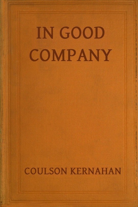 In Good Company Some personal recollections of Swinburne, Lord Roberts, Watts-Dunton, Oscar Wilde Edward Whymper, S. J. Stone, Stephen Phillips