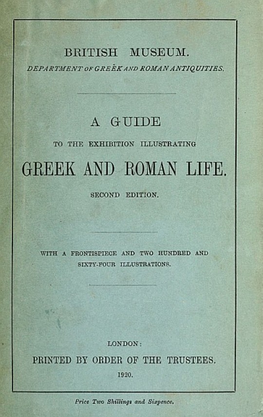 A Guide to the Exhibition Illustrating Greek and Roman Life