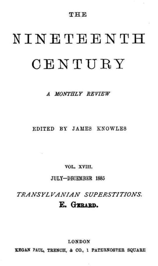 Transylvanian Superstitions From: The Nineteenth Century (Vol. 18), London, July-December 1885, pp. 130-150