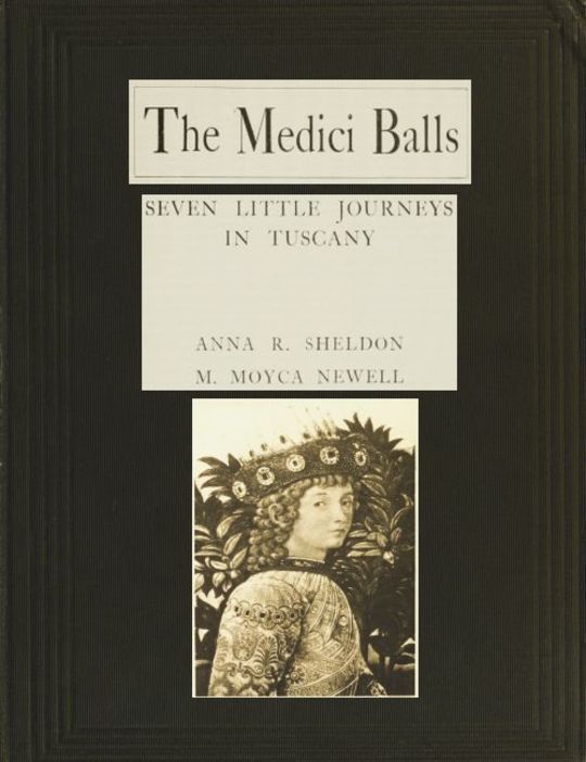 The Medici Balls Seven little journeys in Tuscany