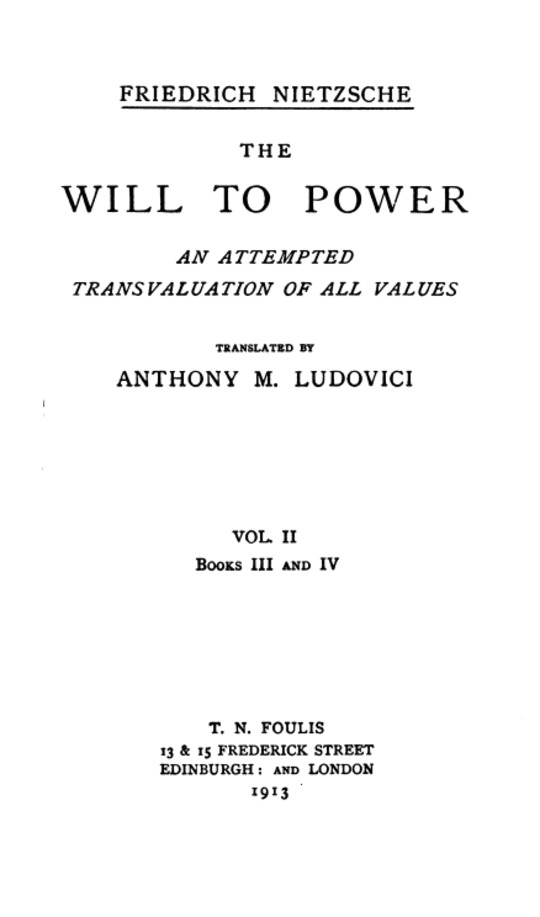 The Will to Power, Book III and IV
An Attempted Transvaluation of all Values