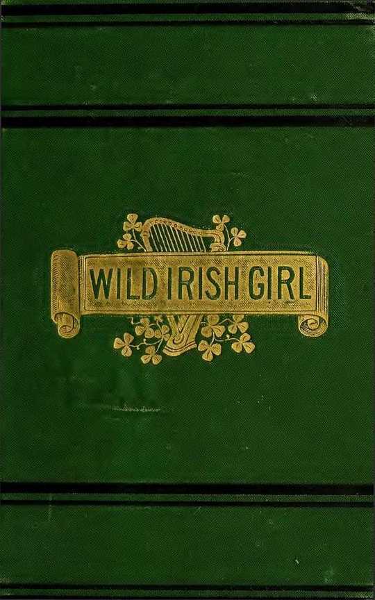 The Wild Irish Girl, Vol. I and II
A National Tale, In Two Volumes