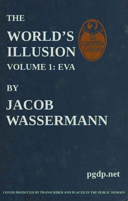 The World's Illusion, Volume 1 (of 2)
Eva