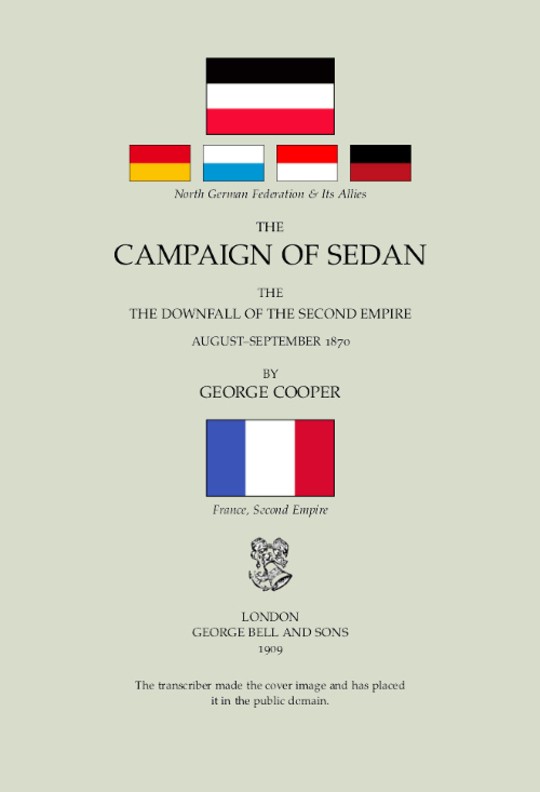 The Campaign of Sedan
The Downfall of the Second Empire, August-September 1870